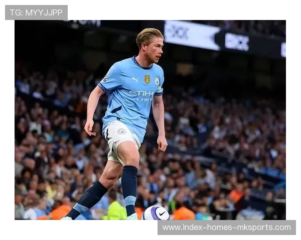 德布劳内远射得手曼城再显霸气