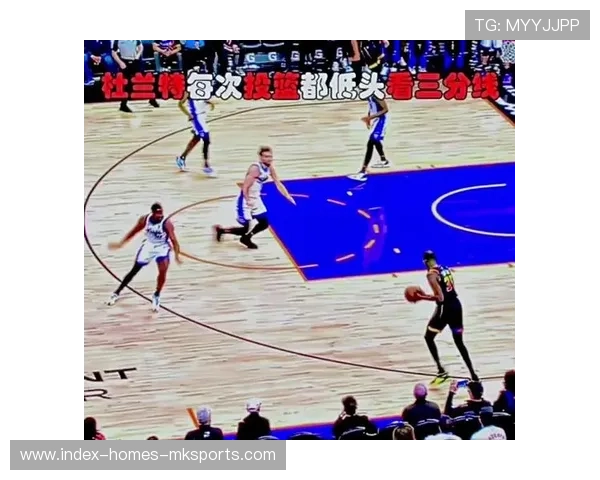 杜兰特稳定的中投帮助篮网稳住场面